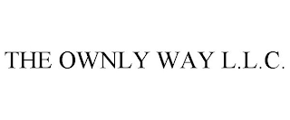 THE OWNLY WAY L.L.C.