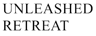UNLEASHED RETREAT
