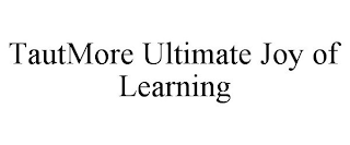 TAUTMORE ULTIMATE JOY OF LEARNING