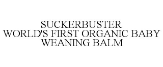 SUCKERBUSTER WORLD'S FIRST ORGANIC BABY WEANING BALM