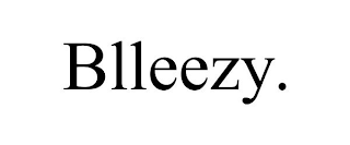 BLLEEZY.