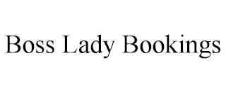 BOSS LADY BOOKINGS