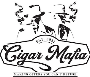 CIGAR MAFIA MAKING OFFERS YOU CAN'T REFUSE EST. 2021