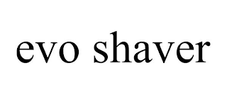 EVO SHAVER