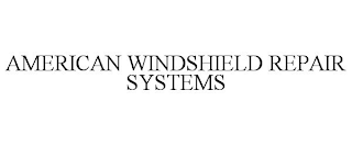 AMERICAN WINDSHIELD REPAIR SYSTEMS