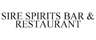 SIRE SPIRITS BAR & RESTAURANT