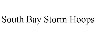 SOUTH BAY STORM HOOPS