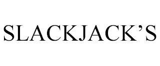 SLACKJACK'S