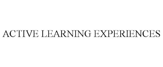 ACTIVE LEARNING EXPERIENCES