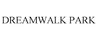 DREAMWALK PARK