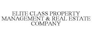 ELITE CLASS PROPERTY MANAGEMENT & REAL ESTATE COMPANY