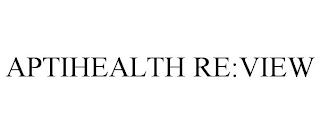 APTIHEALTH RE:VIEW