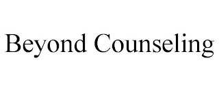 BEYOND COUNSELING