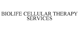 BIOLIFE CELLULAR THERAPY SERVICES