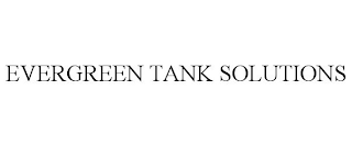 EVERGREEN TANK SOLUTIONS