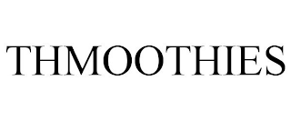 THMOOTHIES