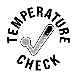 TEMPERATURE CHECK