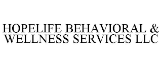 HOPELIFE BEHAVIORAL & WELLNESS SERVICES LLC