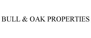 BULL & OAK PROPERTIES