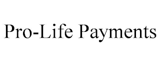 PRO-LIFE PAYMENTS