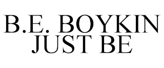 B.E. BOYKIN JUST BE