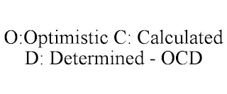 O:OPTIMISTIC C: CALCULATED D: DETERMINED - OCD