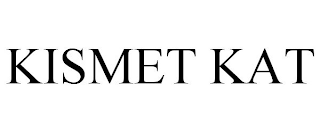 KISMET KAT