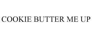 COOKIE BUTTER ME UP