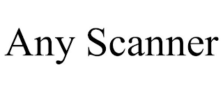 ANY SCANNER