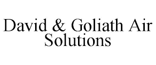 DAVID & GOLIATH AIR SOLUTIONS