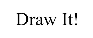 DRAW IT!