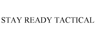 STAY READY TACTICAL