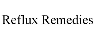 REFLUX REMEDIES