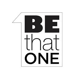 BE THAT ONE