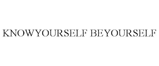 KNOWYOURSELF BEYOURSELF