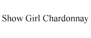 SHOW GIRL CHARDONNAY