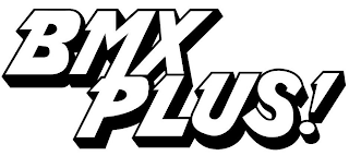 BMX PLUS!