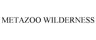 METAZOO WILDERNESS