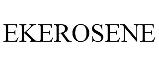 EKEROSENE