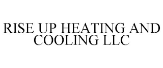 RISE UP HEATING AND COOLING LLC