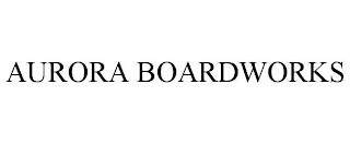 AURORA BOARDWORKS