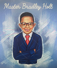 MASTER BRADLEY HOLT