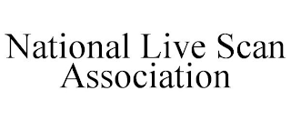 NATIONAL LIVE SCAN ASSOCIATION