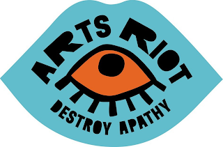 ARTS RIOT DESTROY APATHY