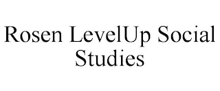 ROSEN LEVELUP SOCIAL STUDIES