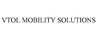 VTOL MOBILITY SOLUTIONS