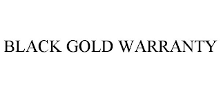 BLACK GOLD WARRANTY