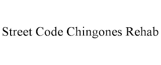 STREET CODE CHINGONES REHAB