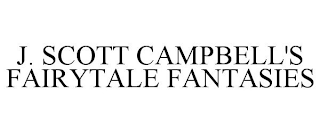 J. SCOTT CAMPBELL'S FAIRYTALE FANTASIES