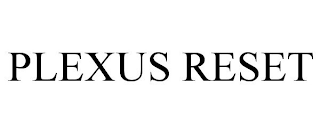 PLEXUS RESET